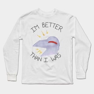 I'm Better Than I Was Long Sleeve T-Shirt